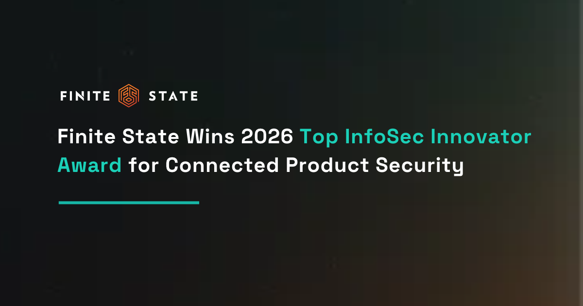 Finite State Wins 2026 Top InfoSec Innovator Award for Connected Product Security