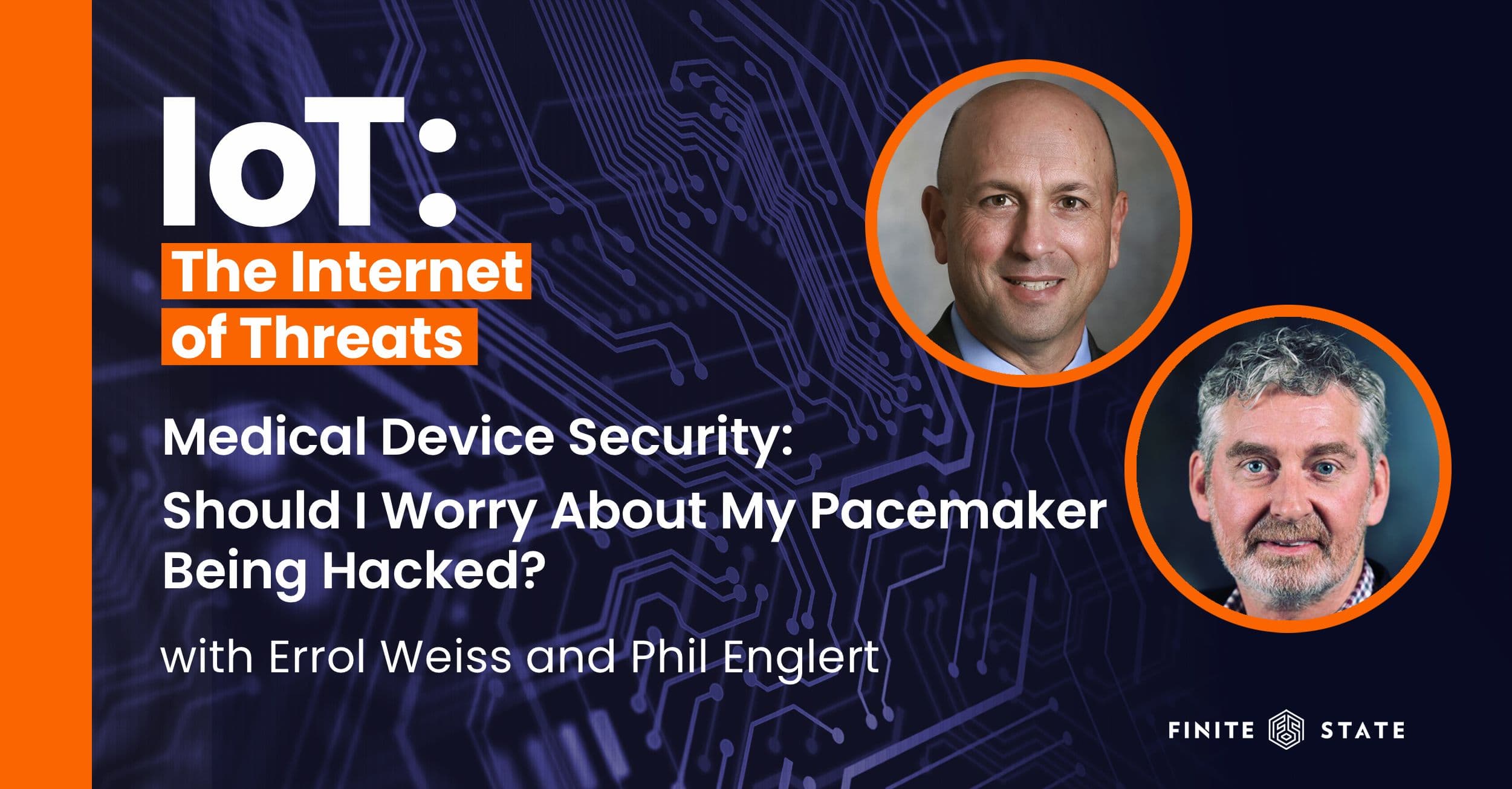 Should I worry about my pacemaker being hacked? with Errol Weiss & Phil Englert