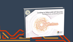 The Business Case for IoT Security: Beecham Research Highlights the Growing Risks & Opportunities