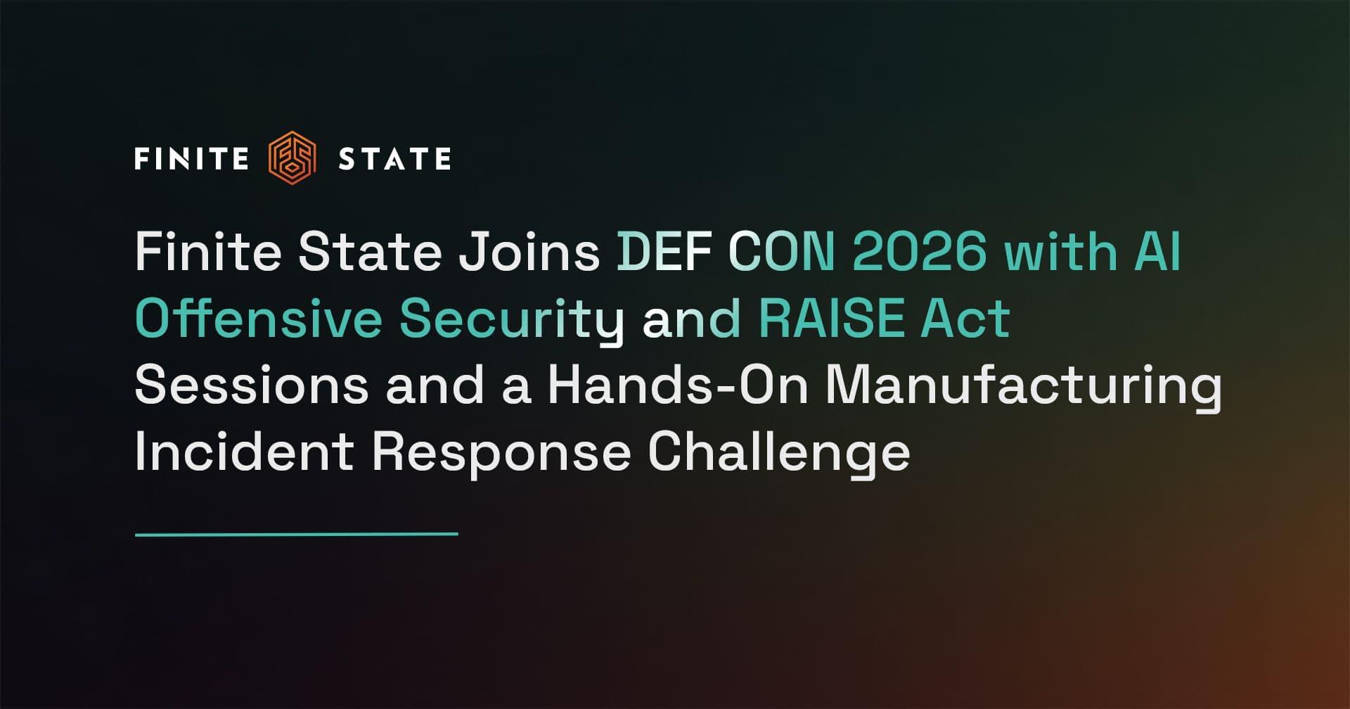 Finite State Joins DEF CON 2026 with AI Offensive Security and RAISE Act Sessions and a Hands-On Manufacturing Incident Response Challenge