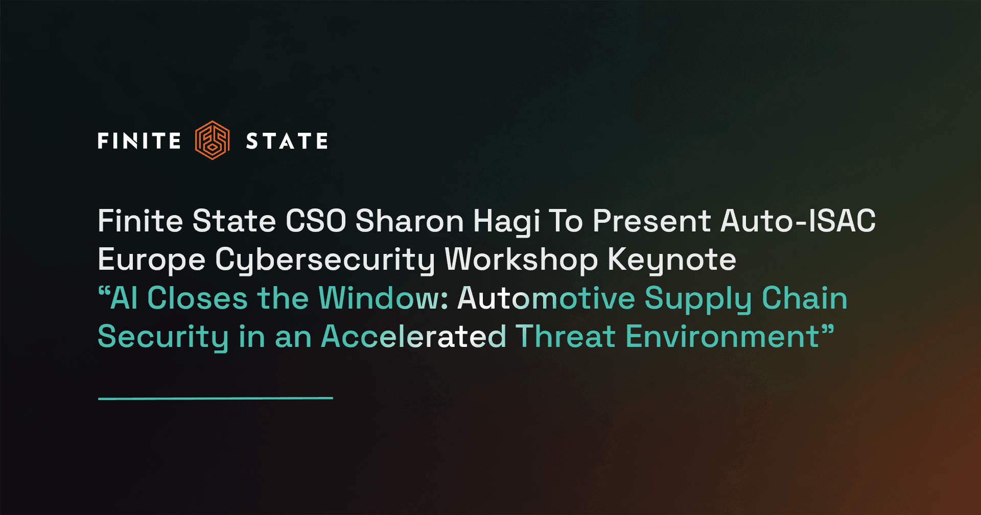 Finite State CSO Sharon Hagi To Present Auto-ISAC Europe Cybersecurity Workshop Keynote “AI Closes the Window: Automotive Supply Chain Security in an Accelerated Threat Environment”