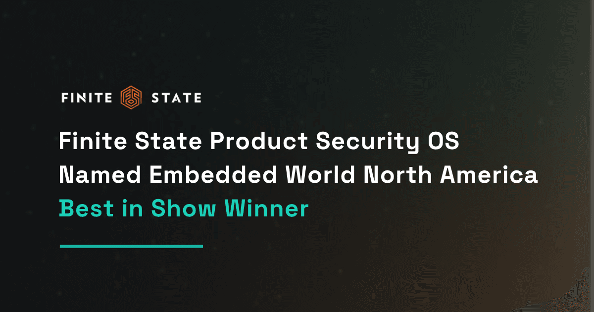 Finite State Product Security OS Named Embedded World North America Best in Show Winner