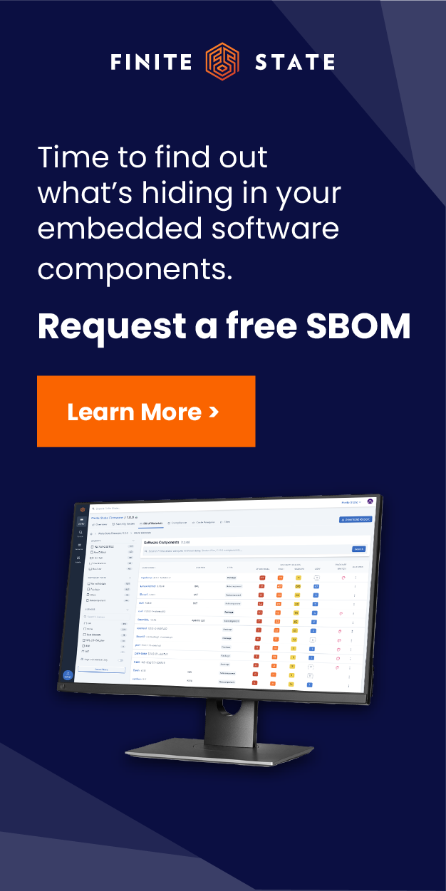 Time to find out what's hiding in your embedded software components. Request a Free SBOM