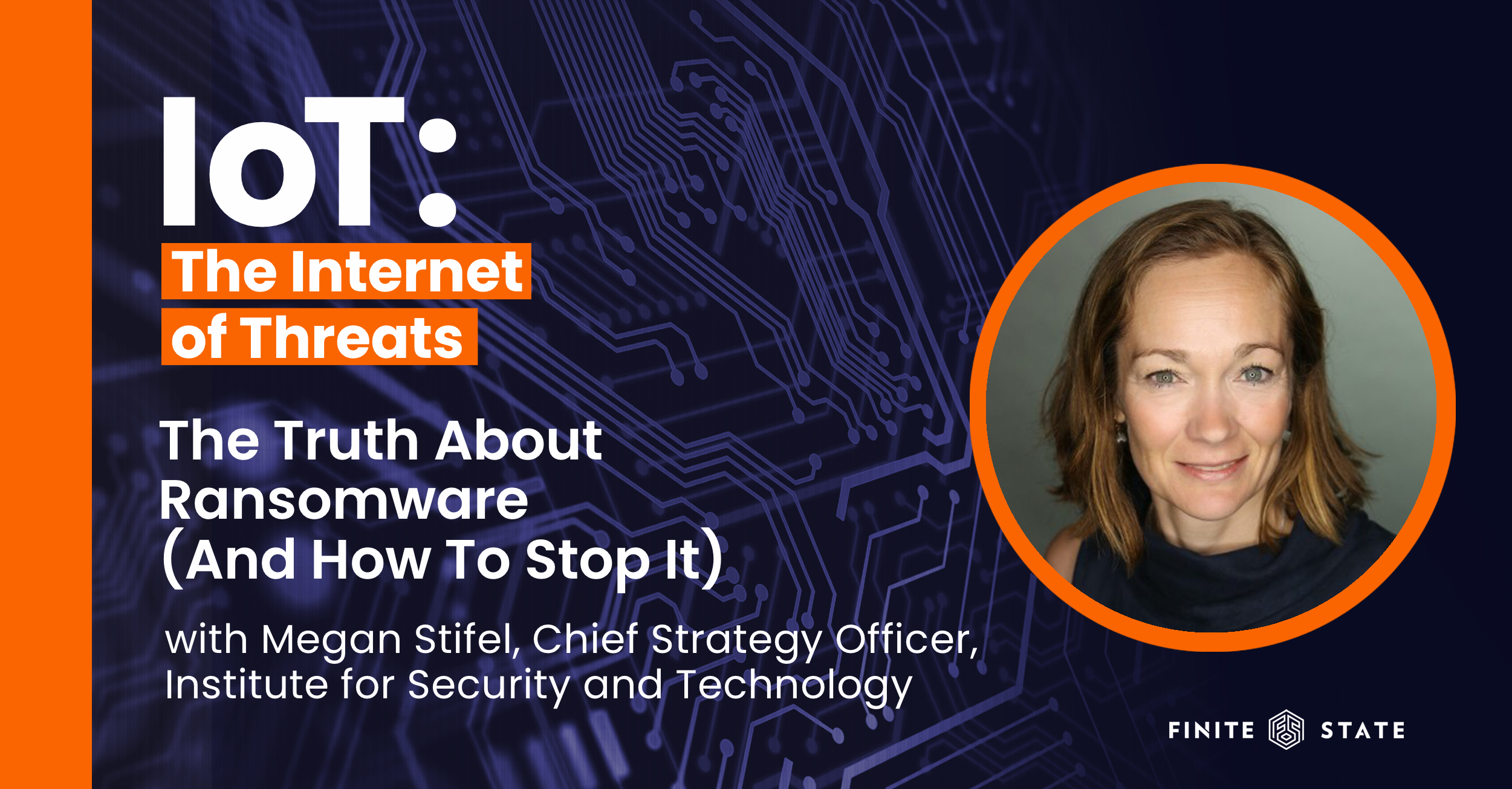 The Truth about Ransomware (and How to Stop It), with Megan Stifel of IST